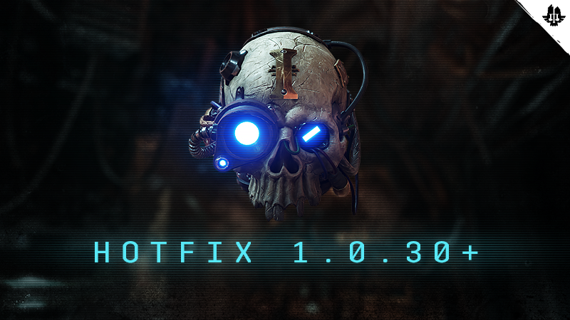 Warhammer 40,000: Darktide - Hotfix 1.0.31+ - Steam News