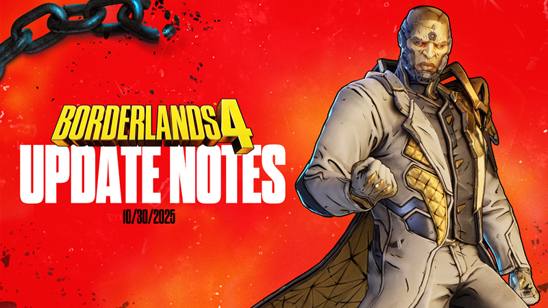 Borderlands 4 - Borderlands 4 Update Notes - October 30, 2025 - Steam News
