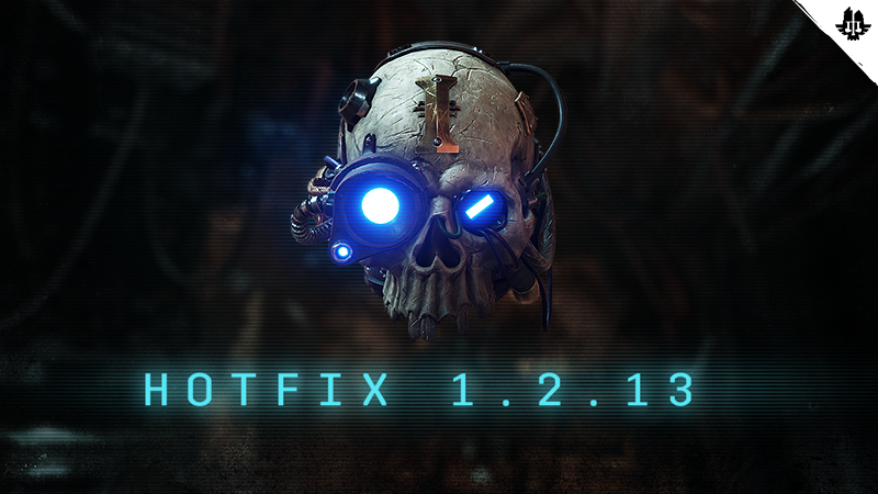 Warhammer 40,000: Darktide - Hotfix 1.2.13 - Steam News