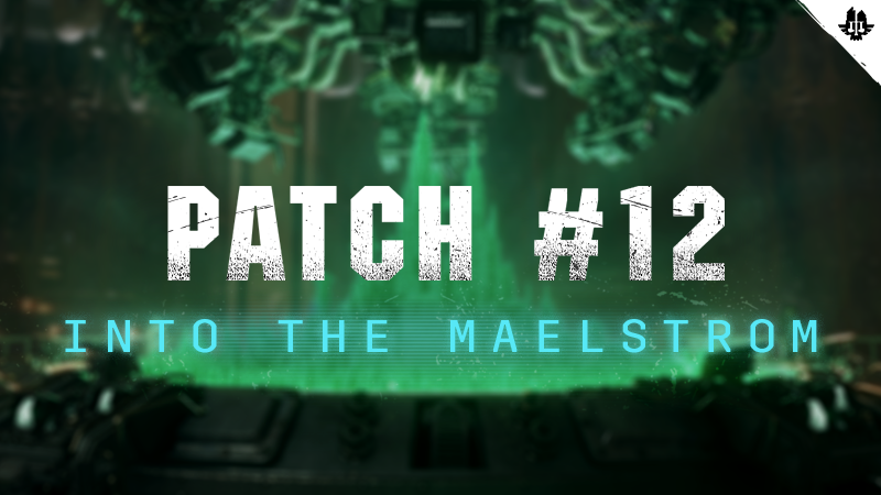 Warhammer 40,000: Darktide - Patch #12: Into the Maelstrom - Steam News
