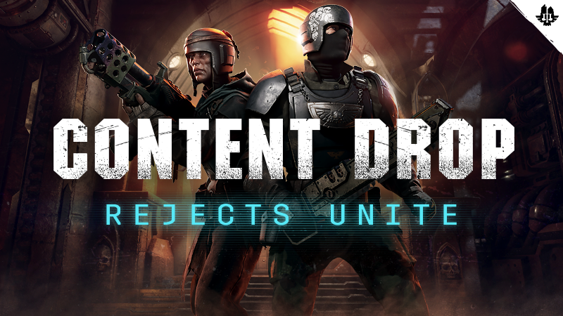 Warhammer 40,000: Darktide - Content Drop - Rejects Unite + Patch #10 OUT NOW! - Steam News