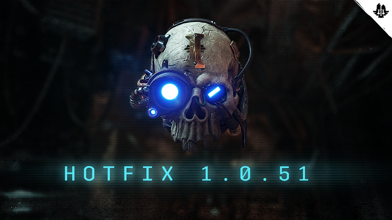 Steam :: Warhammer 40,000: Darktide :: Hotfix 1.0.51