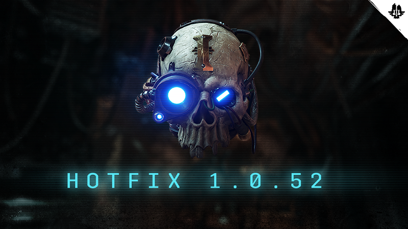 Steam :: Warhammer 40,000: Darktide :: Hotfix 1.0.52