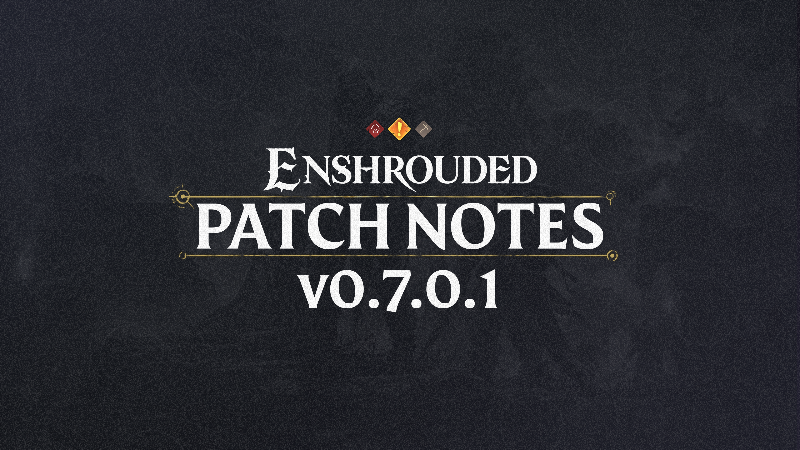 Enshrouded - Changelog for Patch #1 - v0.7.0.1 - Steam News