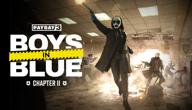 PAYDAY 3:  Chapter 2 - Boys in Blue on Steam